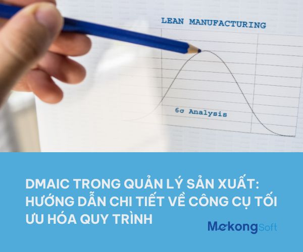 DMAIC trong Quản Lý Sản Xuất