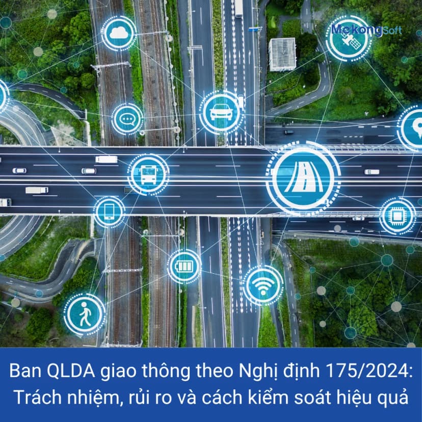 Ban QLDA Giao Thông & NĐ 175: Kiểm Soát Rủi Ro Hạ Tầng – MekongSoft