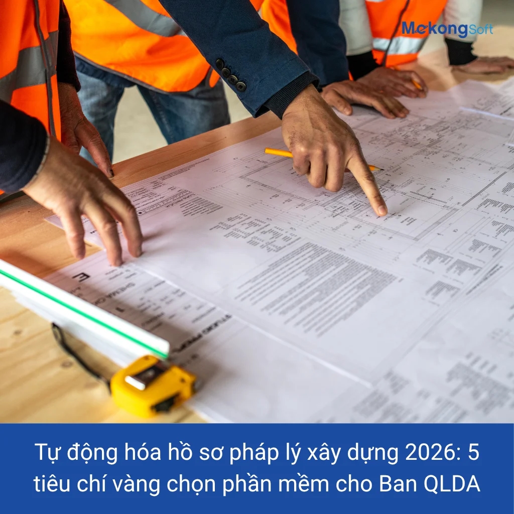 Phần mềm tự động hóa hồ sơ pháp lý xây dựng cho Ban QLDA theo Nghị định 175/2024 giúp kiểm soát hồ s