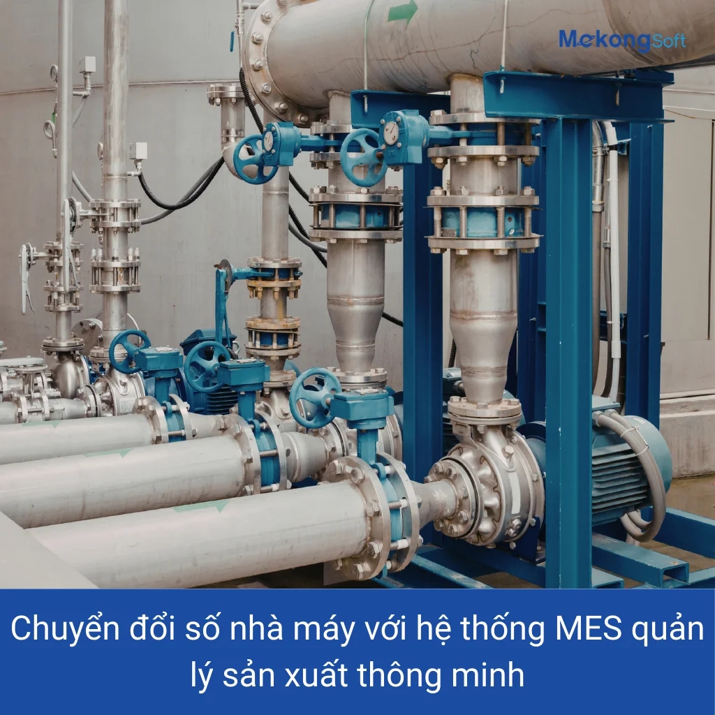 Hệ thống MES quản lý sản xuất thông minh giúp chuyển đổi số nhà máy