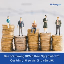 Ban Bồi Thường GPMB Nghị Định 175: Quy Trình & Hồ Sơ Đầy Đủ