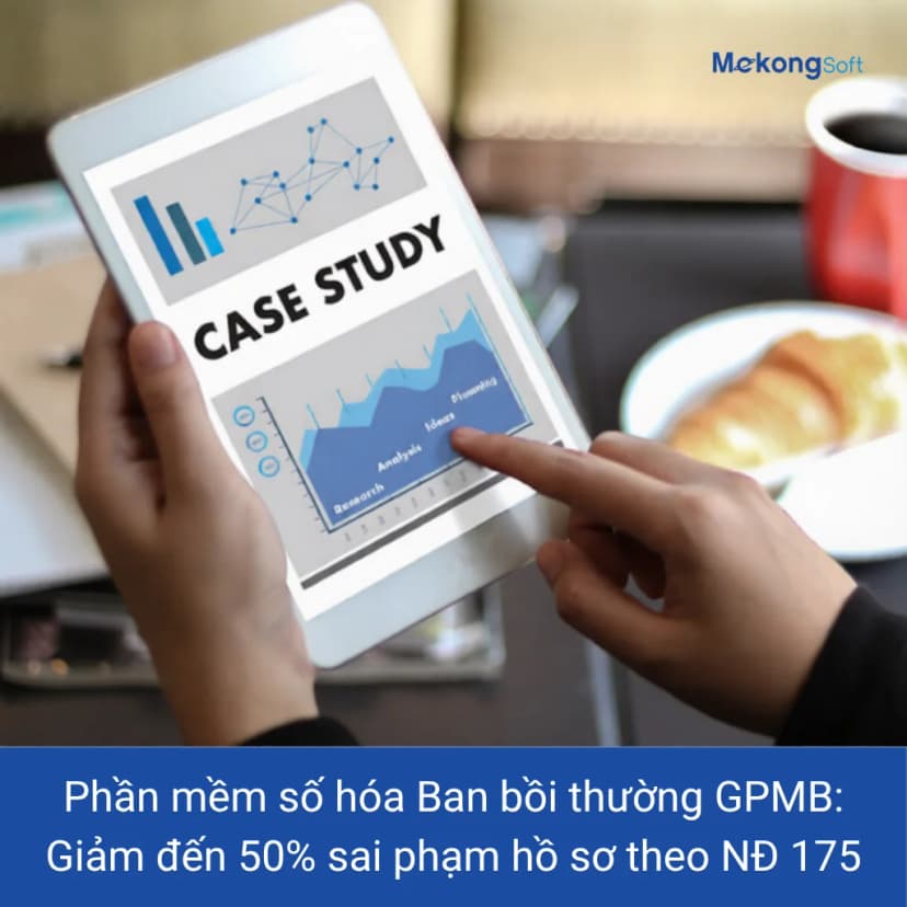 Phần mềm số hóa Ban bồi thường GPMB MekongSoft khóa cứng rủi ro hồ sơ theo Nghị định 175/2024