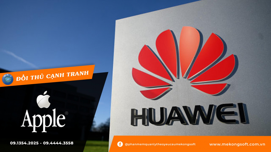 Huawei - đối thủ cạnh tranh của Apple