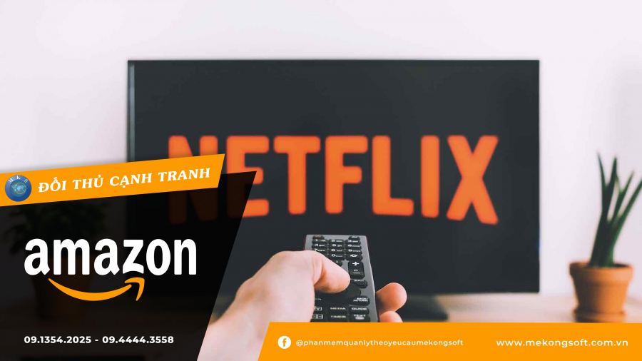 Netflix - đối thủ cạnh tranh của Amazon