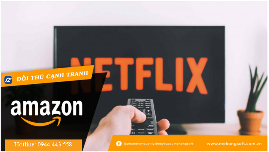 Netflix - đối thủ cạnh tranh của Amazon