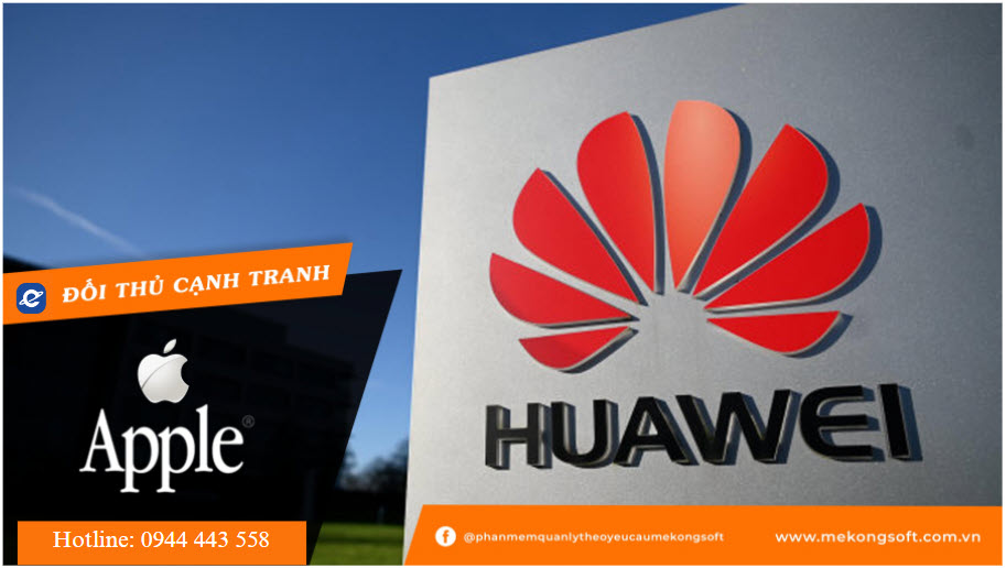 Huawei - đối thủ cạnh tranh của Apple